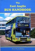 The East Anglia Bus Handbook  by LLOYD, Colin & GRIMES, Keith 